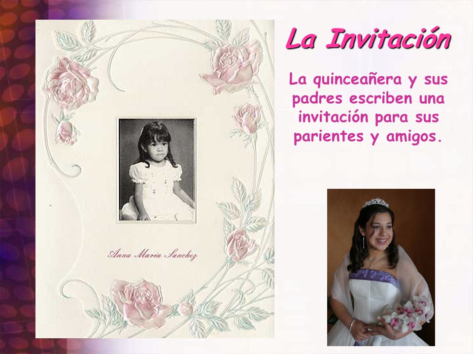La Invitación La quinceañera y sus padres escriben una invitación para sus parientes y amigos.