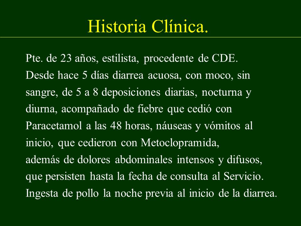 Historia Clínica. Pte. de 23 años, estilista, procedente de CDE.