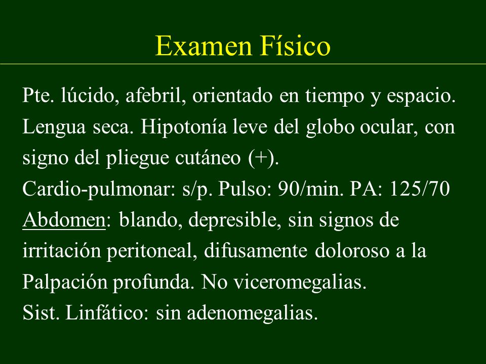 Examen Físico Pte. lúcido, afebril, orientado en tiempo y espacio.