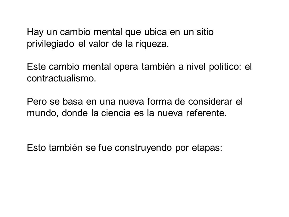 Hay un cambio mental que ubica en un sitio privilegiado el valor de la riqueza.