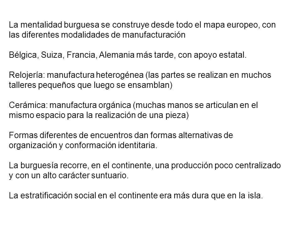 La mentalidad burguesa se construye desde todo el mapa europeo, con las diferentes modalidades de manufacturación