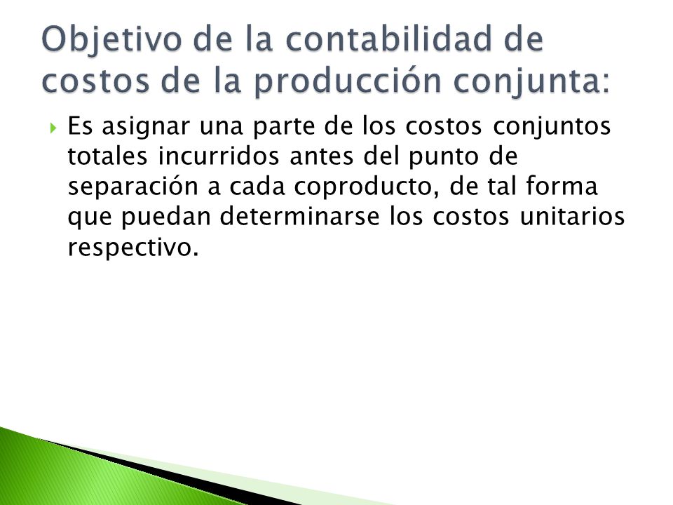 Objetivo de la contabilidad de costos de la producción conjunta: