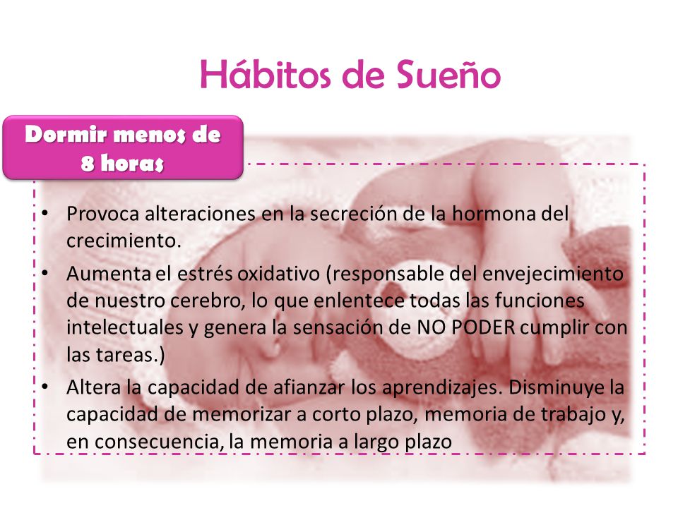 Hábitos de Sueño Dormir menos de 8 horas