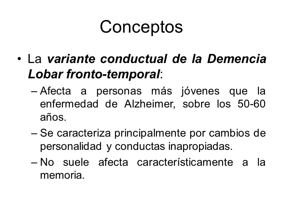 Conceptos La variante conductual de la Demencia Lobar fronto-temporal: