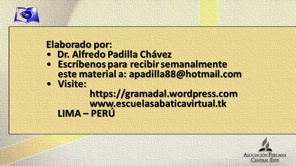 Elaborado por: Dr. Alfredo Padilla Chávez. Escríbenos para recibir semanalmente este material a: