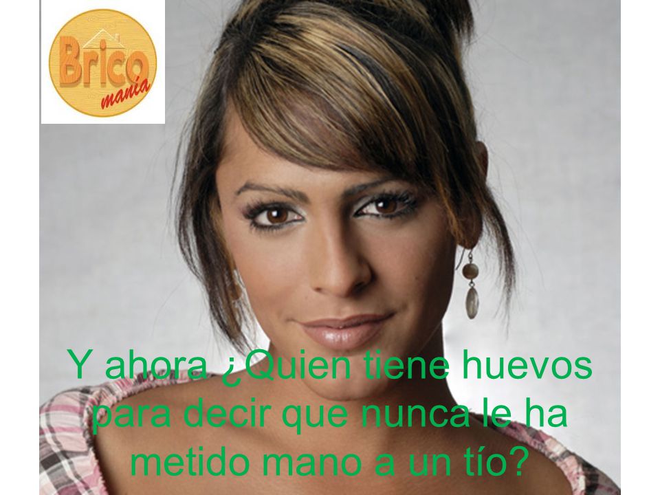 Y ahora ¿Quien tiene huevos para decir que nunca le ha metido mano a un tío
