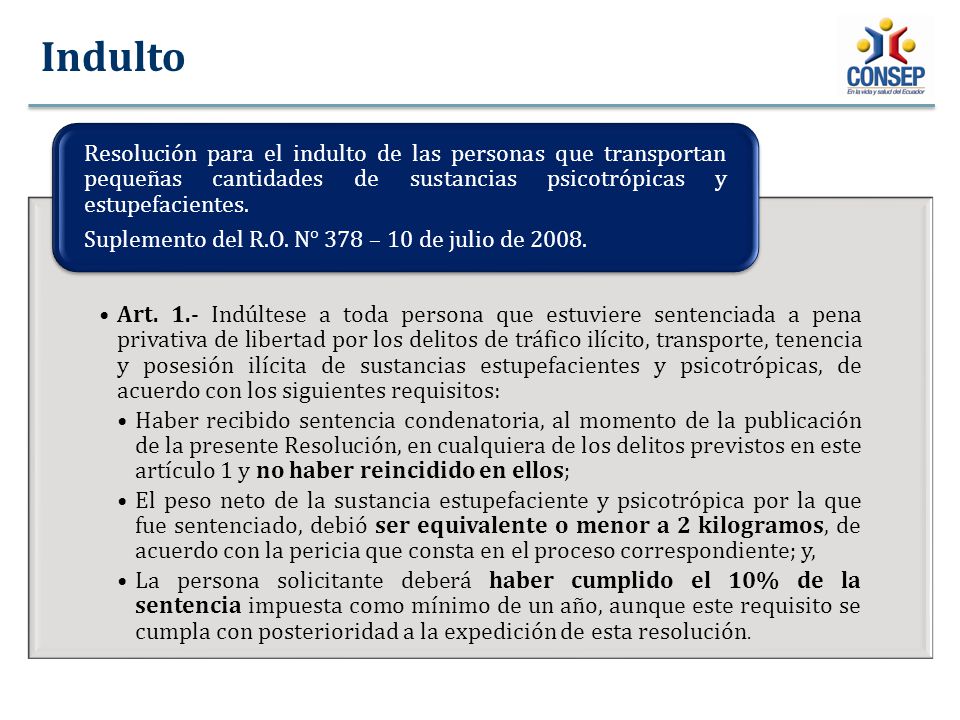 Indulto Resolución para el indulto de las personas que transportan pequeñas cantidades de sustancias psicotrópicas y estupefacientes.