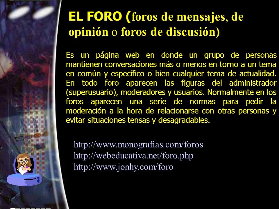 EL FORO (foros de mensajes, de opinión o foros de discusión)