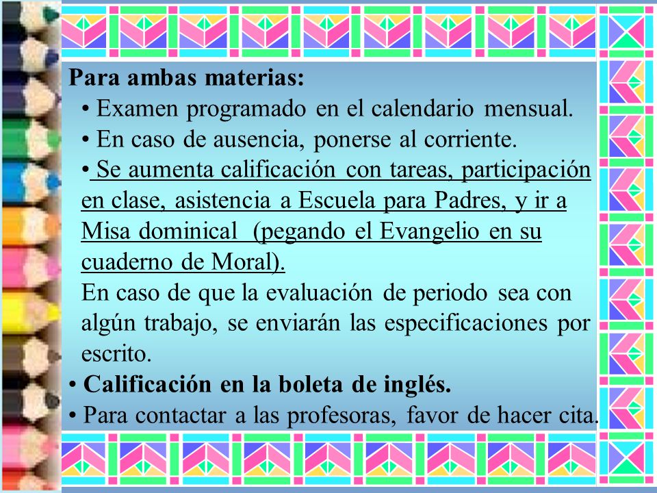 Para ambas materias: Examen programado en el calendario mensual. En caso de ausencia, ponerse al corriente.