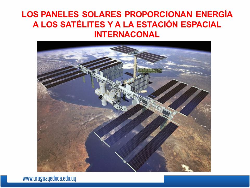 LOS PANELES SOLARES PROPORCIONAN ENERGÍA A LOS SATÉLITES Y A LA ESTACIÓN ESPACIAL INTERNACONAL