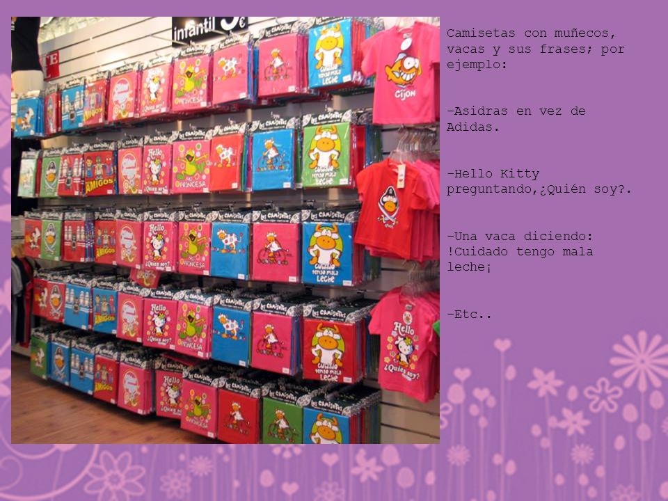 Camisetas con muñecos, vacas y sus frases; por ejemplo:
