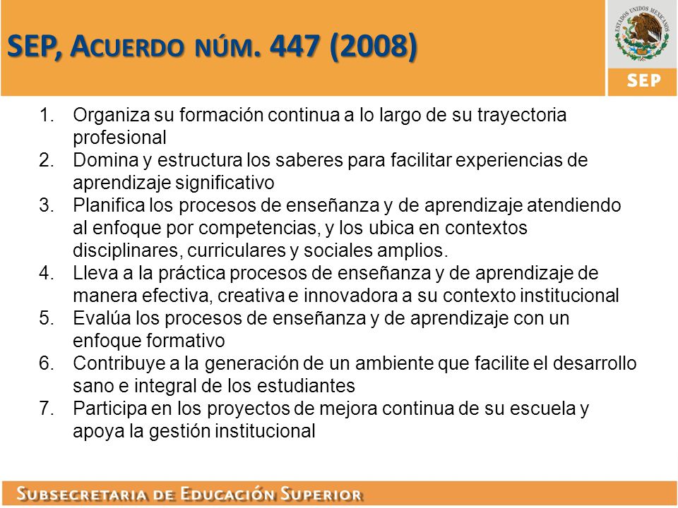 SEP, Acuerdo núm. 447 (2008) Organiza su formación continua a lo largo de su trayectoria profesional.