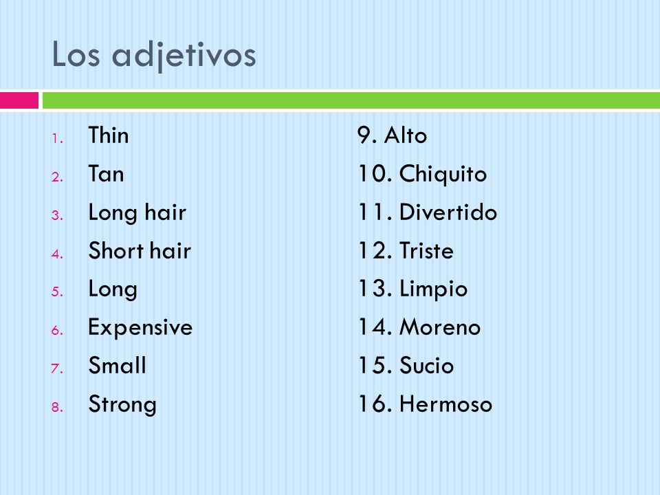 Los adjetivos Thin Tan Long hair Short hair Long Expensive Small