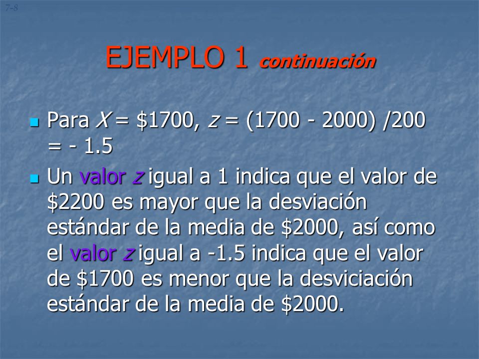 EJEMPLO 1 continuación Para X = $1700, z = ( ) /200 = - 1.5