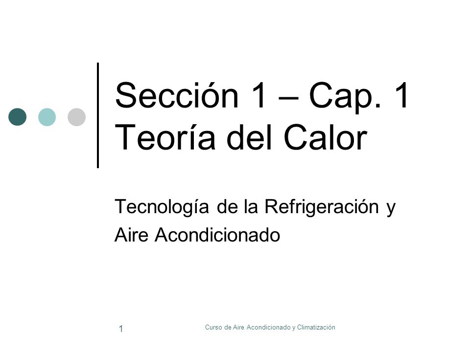 Sección 1 – Cap. 1 Teoría del Calor