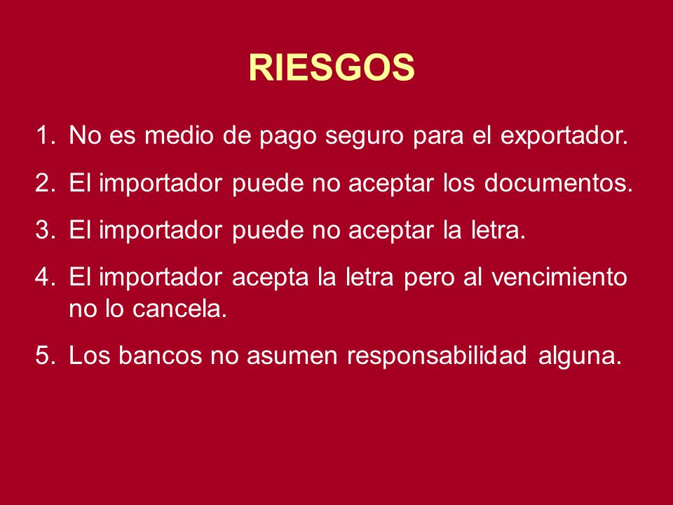 RIESGOS No es medio de pago seguro para el exportador.
