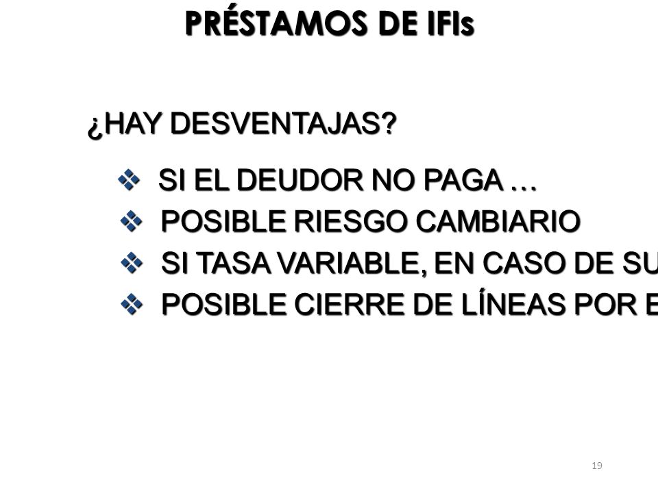 PRÉSTAMOS DE IFIs ¿HAY DESVENTAJAS SI EL DEUDOR NO PAGA …
