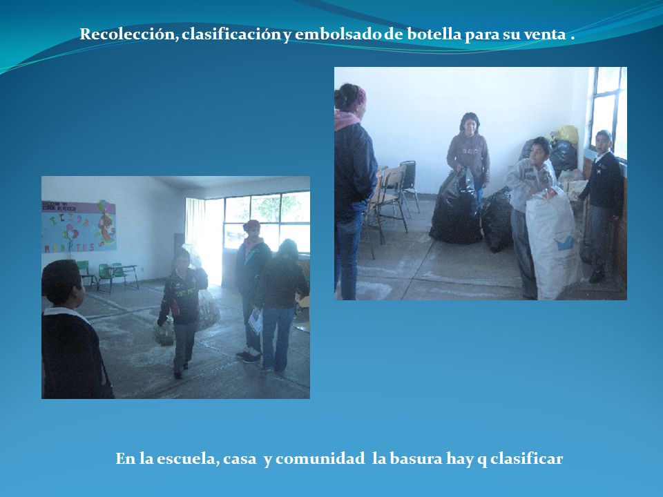 Recolección, clasificación y embolsado de botella para su venta .
