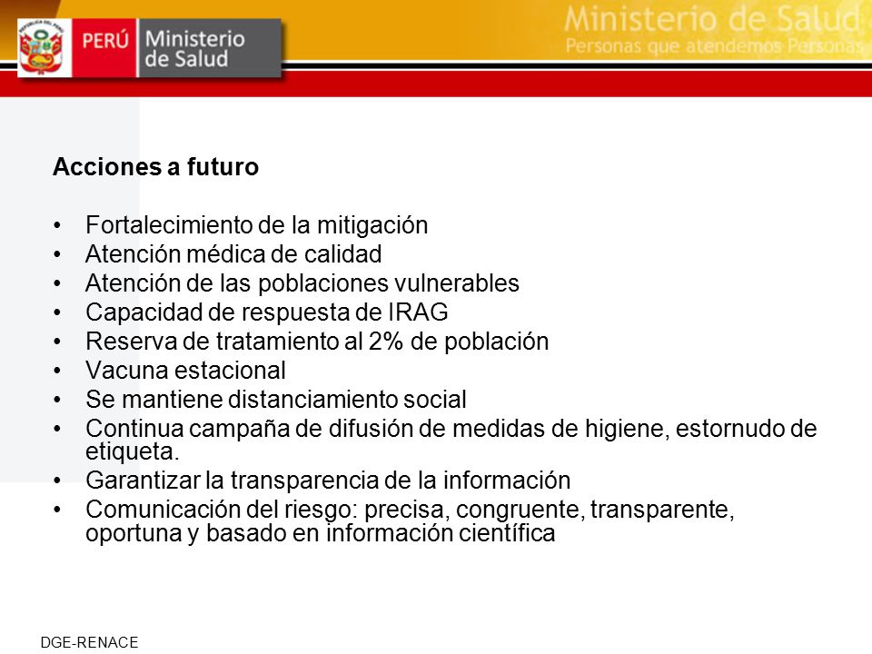 Acciones a futuro Fortalecimiento de la mitigación. Atención médica de calidad. Atención de las poblaciones vulnerables.