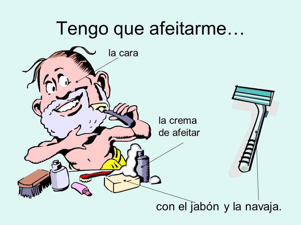 Tengo que afeitarme… con el jabón y la navaja. la cara la crema