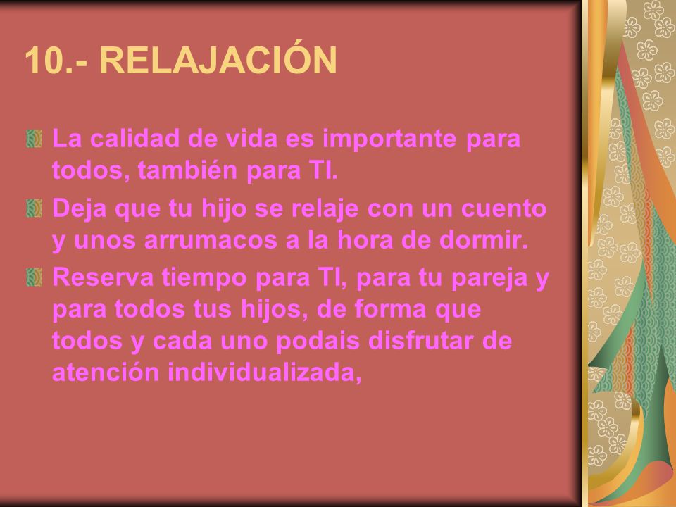 10.- RELAJACIÓN La calidad de vida es importante para todos, también para TI.