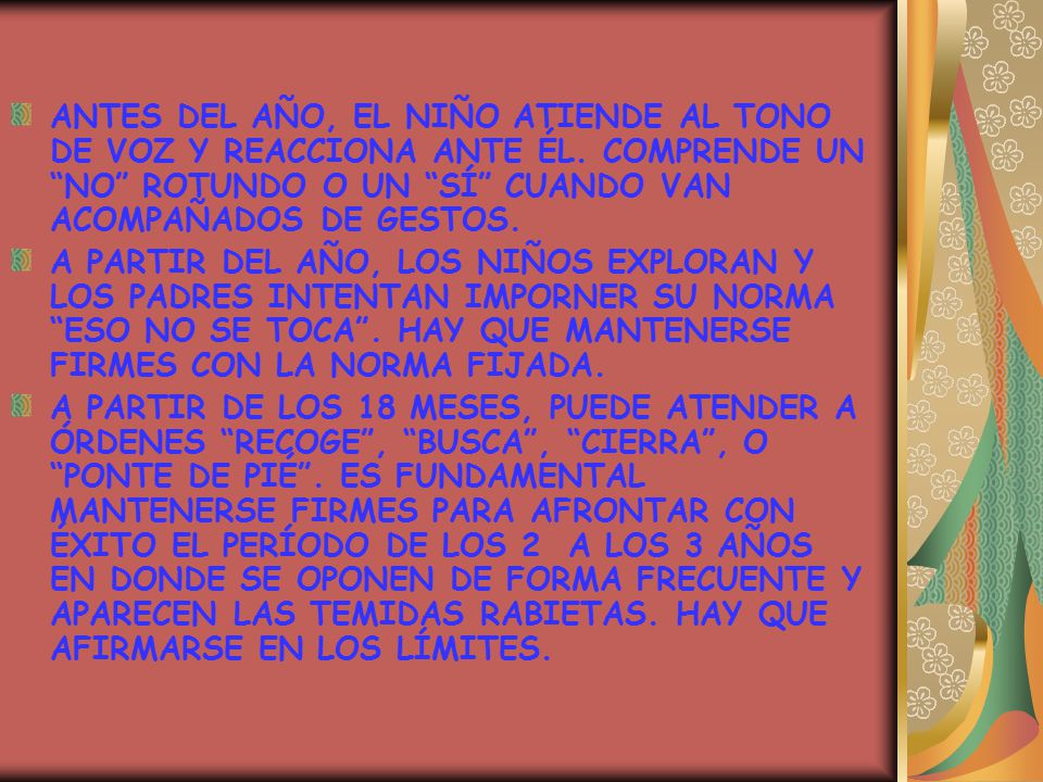 ANTES DEL AÑO, EL NIÑO ATIENDE AL TONO DE VOZ Y REACCIONA ANTE ÉL