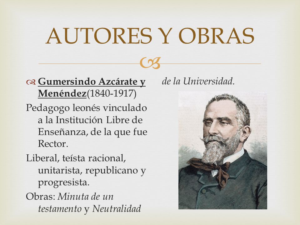 AUTORES Y OBRAS Obras: Minuta de un testamento y Neutralidad de la Universidad. Gumersindo Azcárate y Menéndez( )