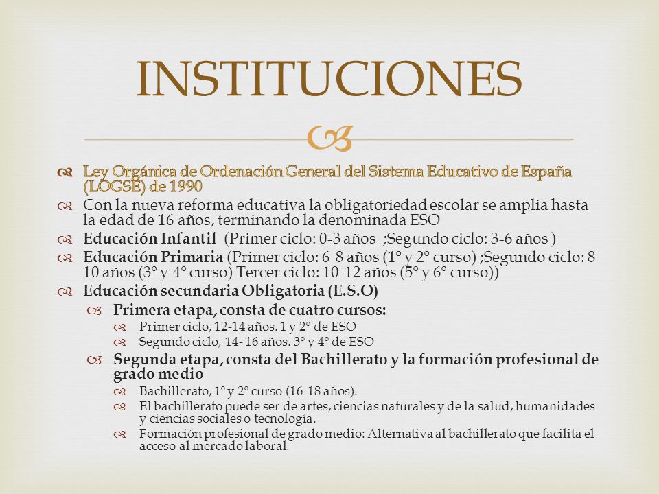 INSTITUCIONES Ley Orgánica de Ordenación General del Sistema Educativo de España (LOGSE) de
