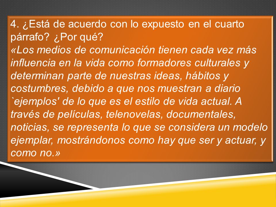 4. ¿Está de acuerdo con lo expuesto en el cuarto párrafo ¿Por qué