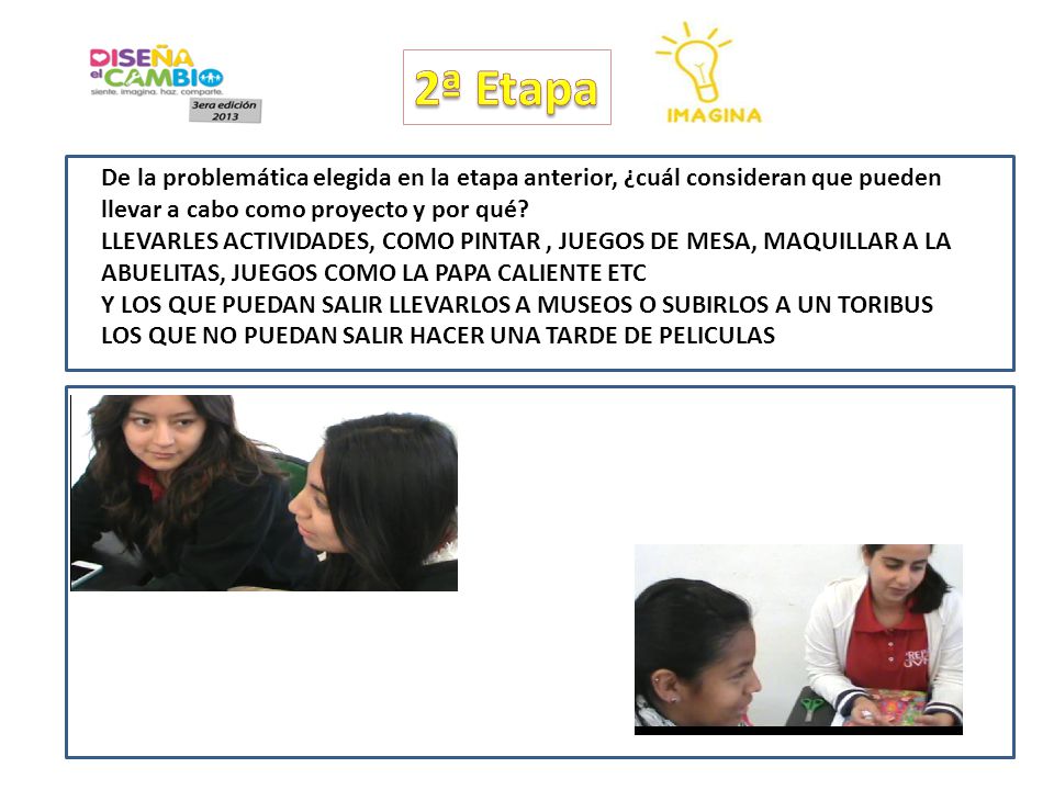 2ª Etapa De la problemática elegida en la etapa anterior, ¿cuál consideran que pueden llevar a cabo como proyecto y por qué