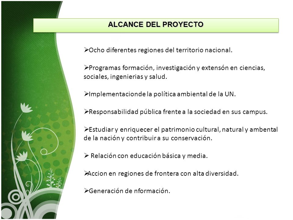 ALCANCE DEL PROYECTO Ocho diferentes regiones del territorio nacional.