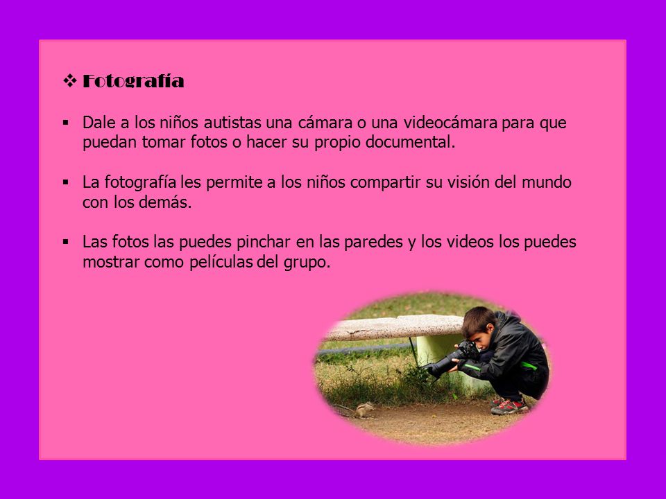 Fotografía Dale a los niños autistas una cámara o una videocámara para que puedan tomar fotos o hacer su propio documental.