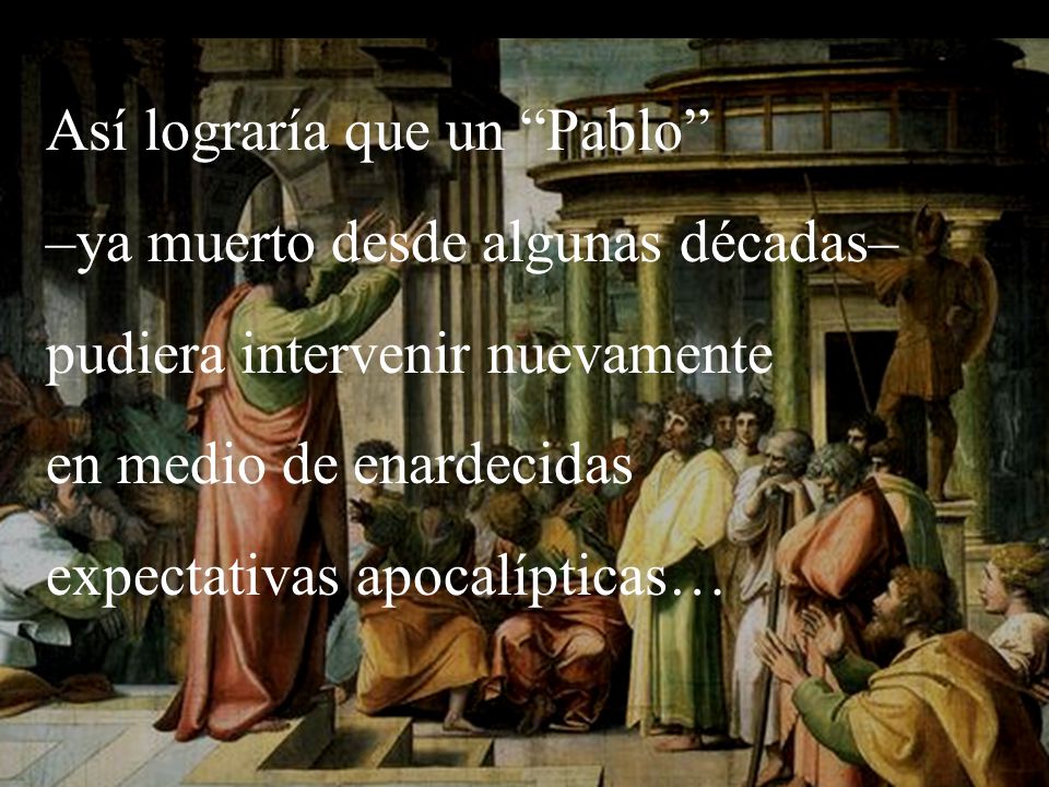 Así lograría que un Pablo –ya muerto desde algunas décadas–