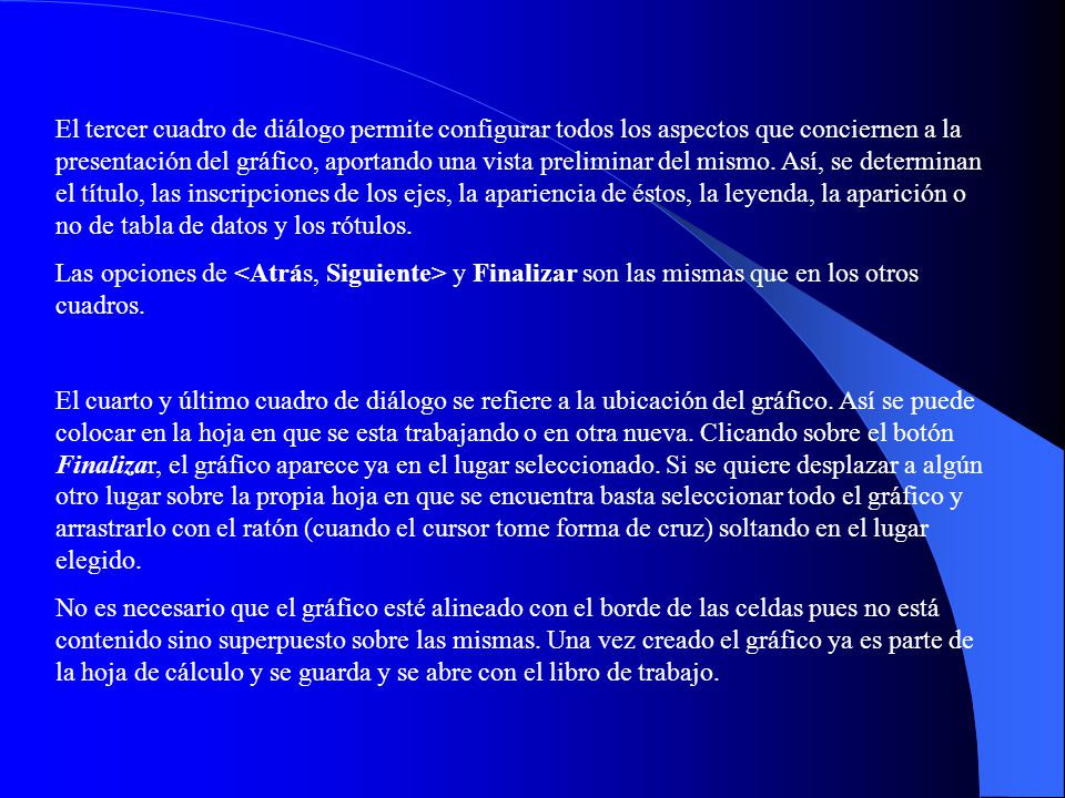 El tercer cuadro de diálogo permite configurar todos los aspectos que conciernen a la presentación del gráfico, aportando una vista preliminar del mismo. Así, se determinan el título, las inscripciones de los ejes, la apariencia de éstos, la leyenda, la aparición o no de tabla de datos y los rótulos.