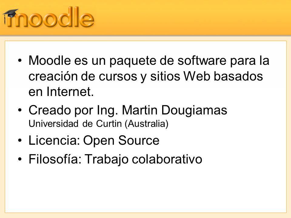Moodle es un paquete de software para la creación de cursos y sitios Web basados en Internet.
