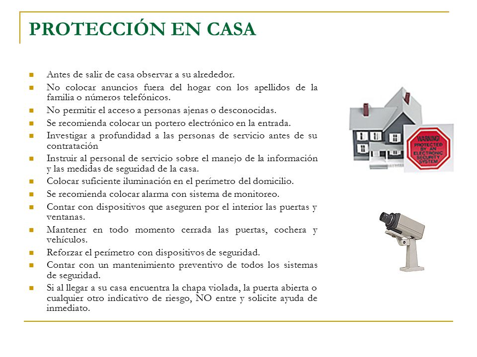 PROTECCIÓN EN CASA Antes de salir de casa observar a su alrededor.