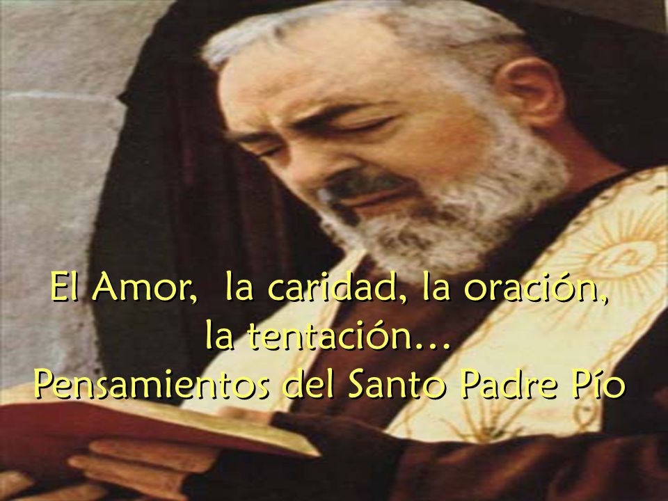 El Amor, la caridad, la oración, la tentación…