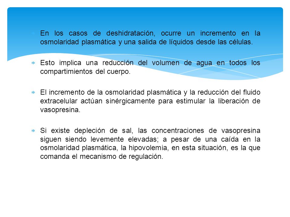 En los casos de deshidratación, ocurre un incremento en la osmolaridad plasmática y una salida de líquidos desde las células.