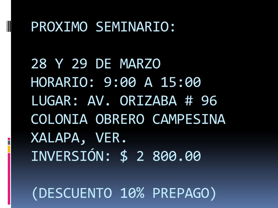 PROXIMO SEMINARIO: 28 Y 29 DE MARZO HORARIO: 9:00 A 15:00 LUGAR: AV