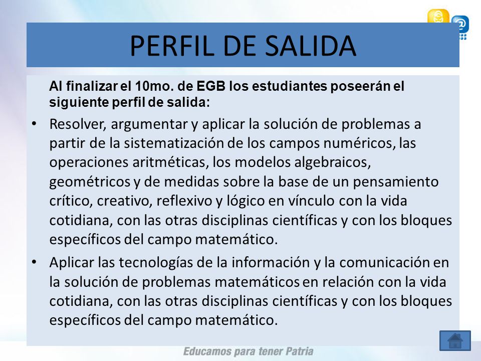 PERFIL DE SALIDA Al finalizar el 10mo. de EGB los estudiantes poseerán el siguiente perfil de salida: