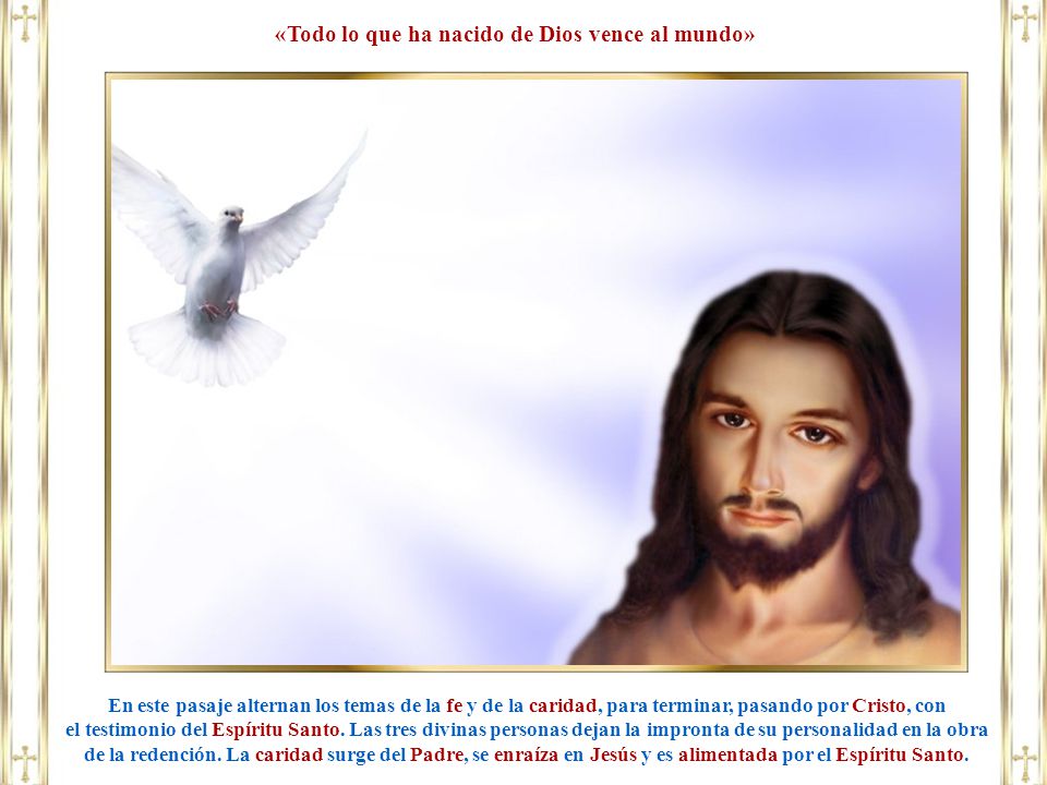 «Todo lo que ha nacido de Dios vence al mundo»