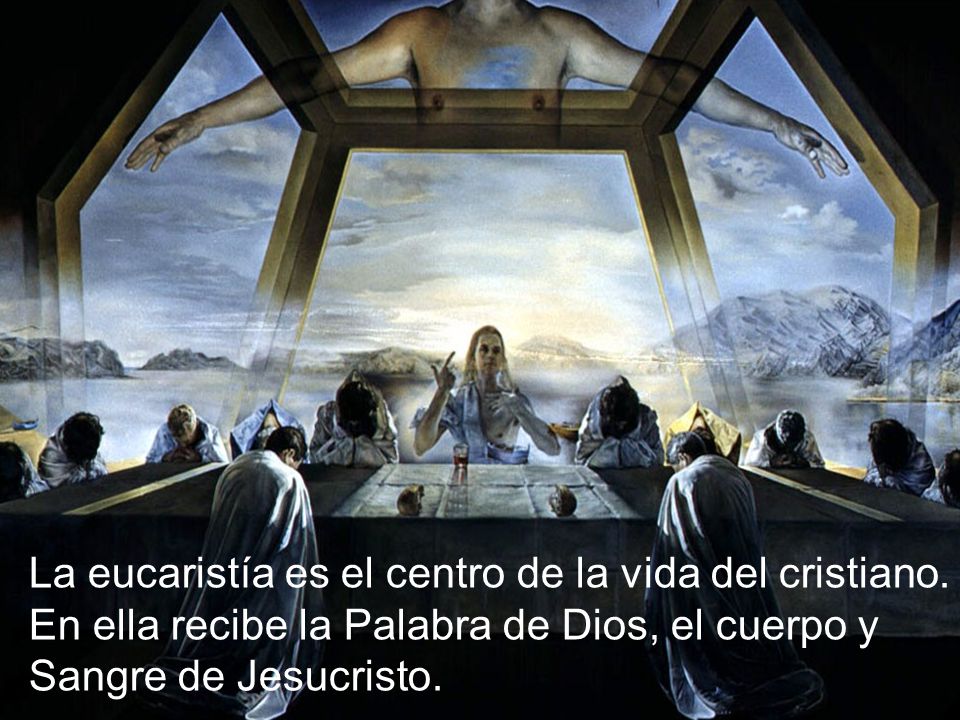 La eucaristía es el centro de la vida del cristiano
