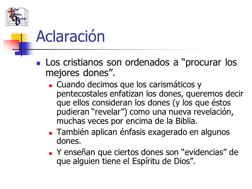 Aclaración Los cristianos son ordenados a procurar los mejores dones .