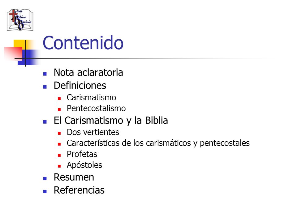 Contenido Nota aclaratoria Definiciones El Carismatismo y la Biblia