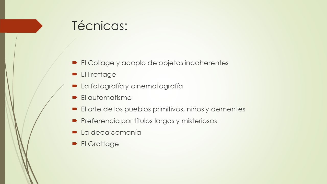 Técnicas: El Collage y acoplo de objetos incoherentes El Frottage