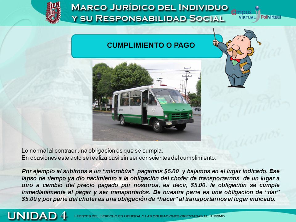 CUMPLIMIENTO O PAGO Lo normal al contraer una obligación es que se cumpla.