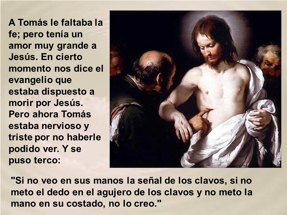A Tomás le faltaba la fe; pero tenía un amor muy grande a Jesús
