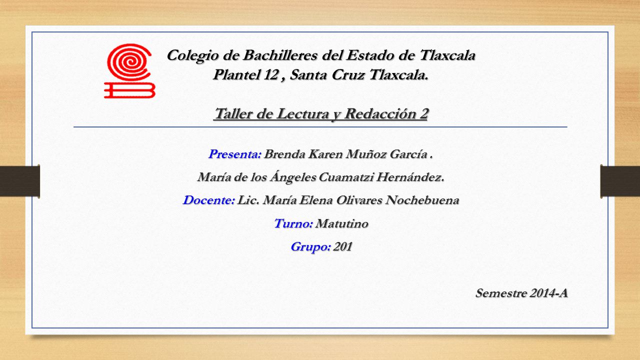 Colegio de Bachilleres del Estado de Tlaxcala Plantel 12 , Santa Cruz Tlaxcala. Taller de Lectura y Redacción 2
