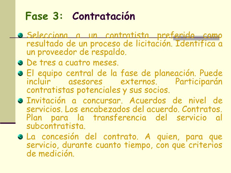 Fase 3: Contratación Selecciona a un contratista preferido como resultado de un proceso de licitación. Identifica a un proveedor de respaldo.