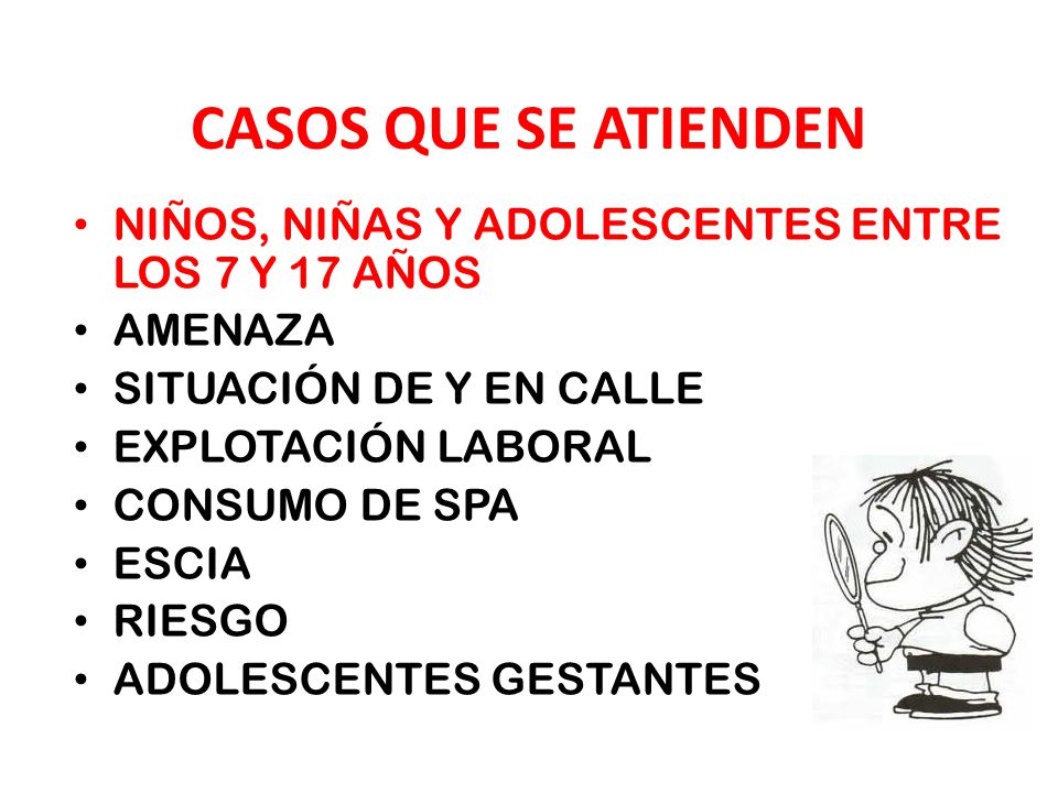 CASOS QUE SE ATIENDEN NIÑOS, NIÑAS Y ADOLESCENTES ENTRE LOS 7 Y 17 AÑOS. AMENAZA. SITUACIÓN DE Y EN CALLE.